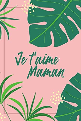 NoteBook " Je t'aime Manan": Cadeau parfait fête des mères ! (French Edition)