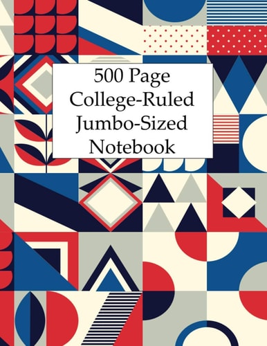 500 Pages College-Ruled Jumbo-Sized Notebook: Giant Notebook/Journal|500 pages 8.5 x 11|Geometric Pattern notebook For Professionals, Students, Artists, Writers and Teachers