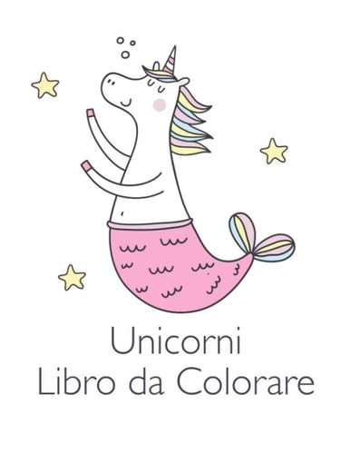 Unicorni Libro da Colorare: Carino Coloring Book - 100 Magica pagine con unicorni, per i bambini dai 4-8 (Italian Edition)