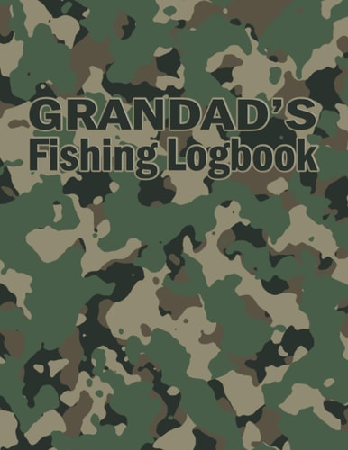 Grandad's Fishing Logbook. A fisherman's logbook with camo cover: A logbook gift for dad and grandad for Father's Day and birthdays, to record catch details for each fishing trip