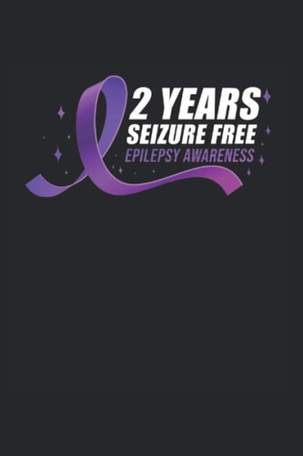 2 Years Seizure Free Epilepsy Awareness: Epilepsy Notebook, Journal & Diary - Appreciation Gift Idea - 120 Lined Pages, 6x9 Inches, Matte Soft Cover