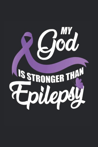 My God Is Stronger Than Epilepsy: Epilepsy Notebook, Journal & Diary - Appreciation Gift Idea - 120 Lined Pages, 6x9 Inches, Matte Soft Cover