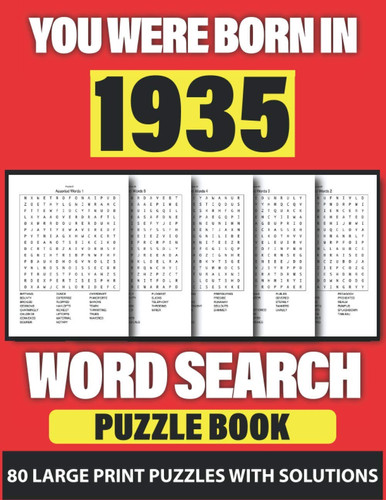 You Were Born In 1935 Word Search: Lonely Time Enjoying 80 Large Print Word Search Puzzles With Solutions For Adults Specially For Senior Grandpa And Grandma Who Were Born In 1935