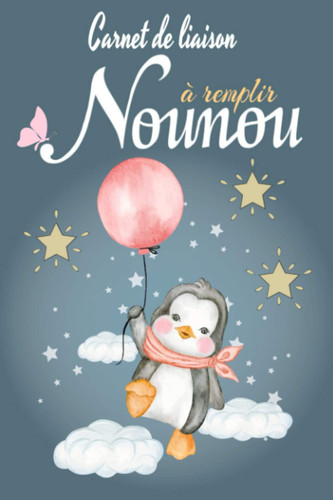 carnet de liaison nounou: Cahier de transmission Assistante maternelle Cahier de suivi à remplir (assistante maternelle, crèche,) baby-sitter, mam) (French Edition)