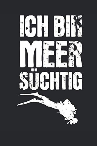 Ich Bin Meer Süchtig Taucher Notizbuch (liniert) Scuba Diving