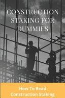 Construction Staking for Dummies: How to Read Construction Staking Construction Staking Symbols