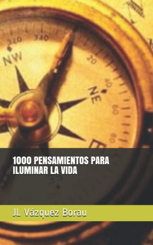 1000 PENSAMIENTOS PARA ILUMINAR LA VIDA (Spanish Edition)