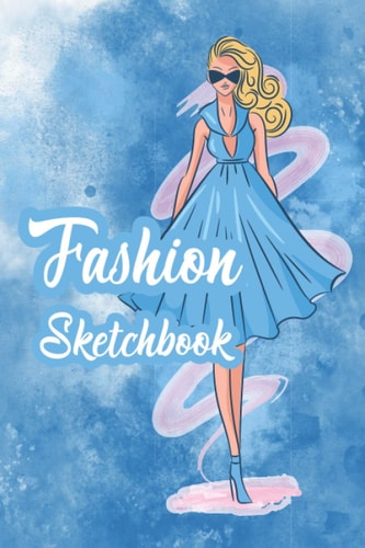 Fashion Sketchbook: Fashion Sketchbook with Blank Paper for Drawing and Sketching pro fashion sketchpad designer sketchbook for fashion designer with full figure fashion design sketchbook.