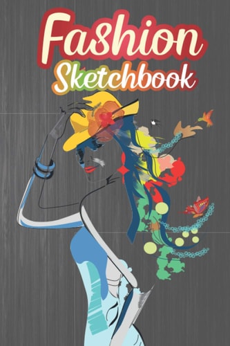 Fashion Sketchbook: Fashion sketchbook with figure templates make it real fashion sketchpad designer sketchbook portfolio designer for girls, Fashion sketchbook for with figure templates.