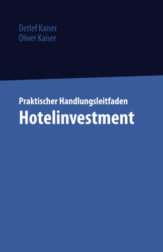 Praktischer Handlungsleitfaden Hotelinvestment