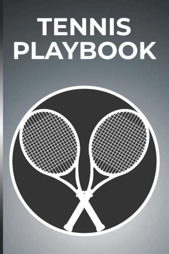 Tennis Playbook: Tennis Playbook With Field Diagram for Player And Tennis Coach | Tennis coach Notebook With Field Diagrams | Tennis Games Notes And Tennis Playbook