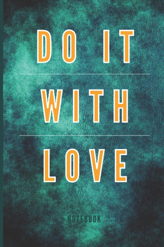 Notebook: A5 Size Lined Notebook | Motivational Quote Cover (Do It With Love) | College Ruled Notepad