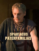Spartacus Paterfamilias: Screenplay
