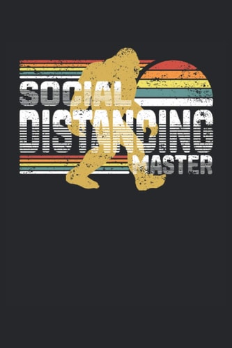 Social Distancing Master Bigfoot: Cuaderno rayado cuaderno de escritura diario Libro de tareas ToDo libro de cuentos |15,24 x 22,86 cm; aprox. A5| 120 ... social refranes divertidos. (Spanish Edition)