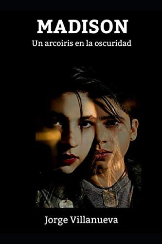 Madison: Un arcoíris en la oscuridad (Spanish Edition)
