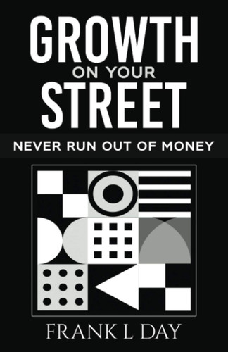 Growth on Your Street Never Run Out of Money