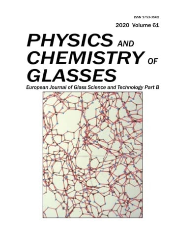 Physics and Chemistry of Glasses: EuropeanJournal of Glass Science and Technology B: 2020, Volume 61