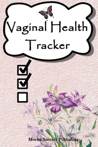 Vaginal Health Tracker: Track changes to sensitive or menopausal vaginas. Track discharge color and thickness, dryness, yeast infections, vaginal odor and more