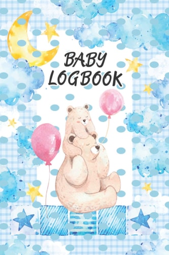 Baby Logbook: Perfect for Newborns Activities schedule tracker Daily Schedule Feeding Food Sleep Naps Activity Diaper Change Monitor Notes for Daycare Babysitter Caregiver Infants and Babies