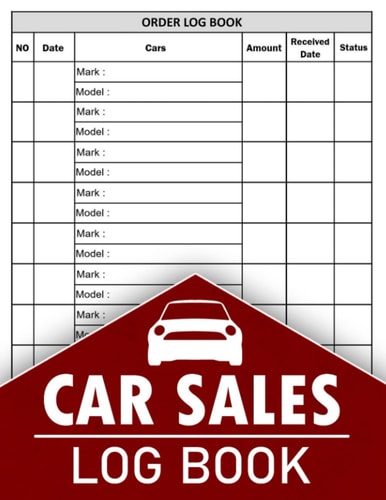 Car Sales Log Book Keep Track of Your All the Auto Sales - Cars Sales Planner for New and Used Car Dealerships