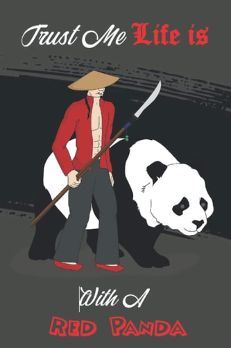 Trust Me Life is Awesome With A Red Panda: Red Panda Journal ‐ Red Panda Notebook Journal For Kids Who Loves Red Panda Paperback