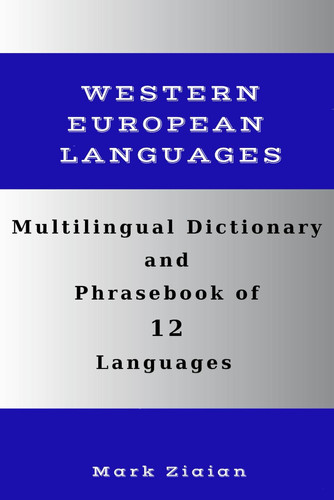 The Multilingual Dictionary and Phrasebook of 12 Western European Languages