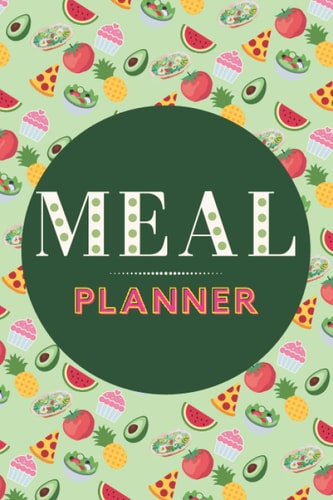 Weekly Meal Planner: A 52 Week Menu Planner Notebook With Weekly Grocery List - Meal Prep Planner
