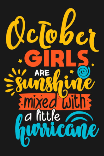 October Girls Are Sunshine Notebook, October Birthday Notebook, Magical Girl Born In October Notebook, October Girl Journal: Celebrate October Girl Birthday With This Notebook