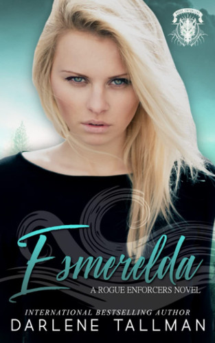 Esmerelda A Rogue Enforcers Novel
