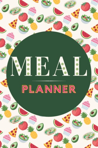 Weekly Meal Planner A 52 Week Menu Planner Notebook with Weekly Grocery List - Meal Prep Planner