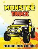 Monster Truck Coloring Book For Kids A Funny Coloring Book For Kids With Over 50 Designs of Monster Trucks(Kids Coloring Book). The Perfect Awesome Gift Idea for Any Monster Truck Fan!