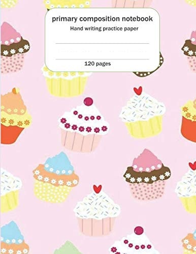 primary composition notebook hand writing practice paper: 120 pages handwriting practice Writing Sheets for Kindergarten to 2nd Grade Elementary Students.