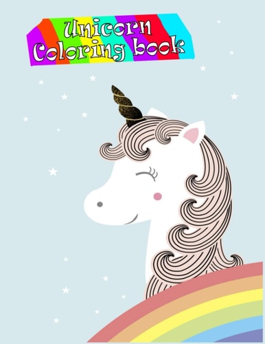Unicorn Coloring book: Kids Ages 4-8; Nice Coloring Pages for Tweens, Kids & Girls, With Unicorns Designs