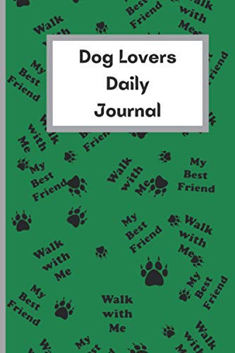 Dog Lovers Daily Journal Bright Cheerful Dog Lovers Daily Journal Lined Notebook with Dog Images and Add Your Own Date
