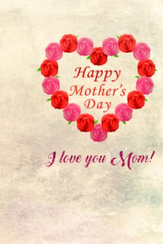 i love you mom Before You Were Born: notebook for mother's day gift , blank lined notebook , size 6 "x 9" 120 pages