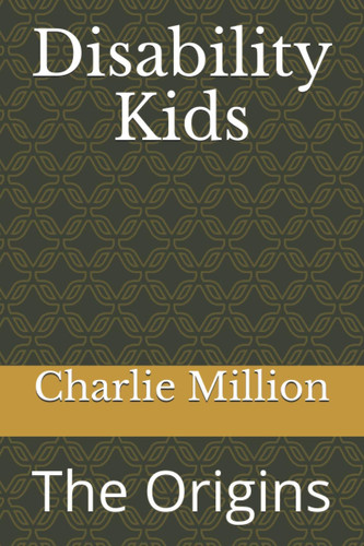 Disability Kids The Origins