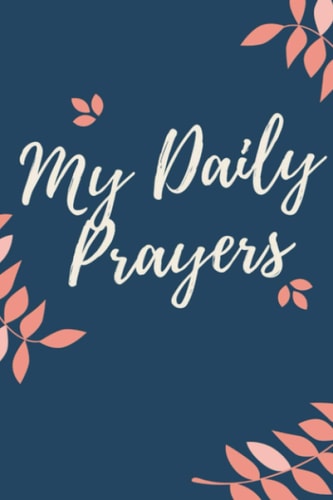 Daily Prayer Journal - My daily Prayers