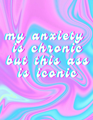 My Anxiety is Chronic Journal Retro Cute 100 Pages