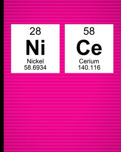 Nice: Gift for chemists. Word spelled from periodic table science pink notebook for science students, gift for chemistry and science university, high ... graduate gift for chemistry geeks and nerds.