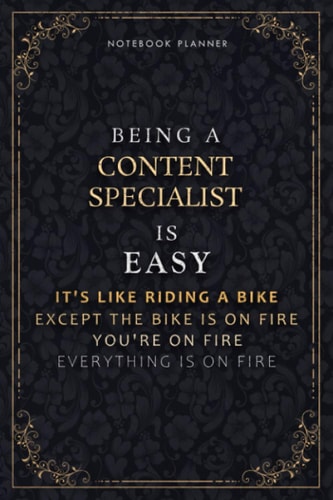Notebook Planner Being A Content Specialist Is Easy It's Like Riding A Bike Except The Bike Is On Fire You're On Fire Everything Is On Fire Luxury ... All, Passion, Daily Organizer, PocketPlanne