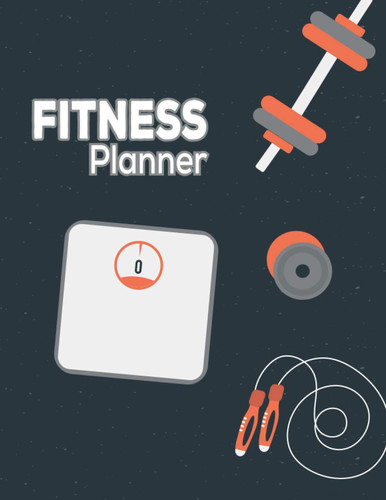 Fitness Planner: Daily Food and Fitness Journal Fitness Training Log Book fitness and food journal