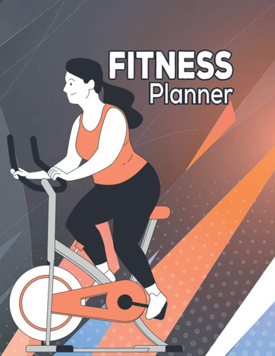 Fitness Planner: The Planner and Daily Tracker to Meet Your Fitness GoalsFitness Journal And Weight Loss Tracker