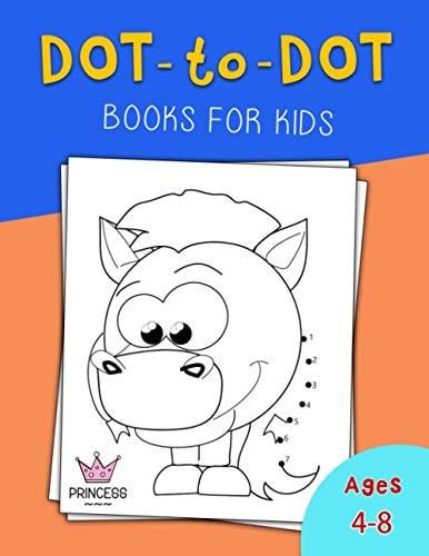 Dot to Dot for Kids Ages 4-8 Princess: Cute Book Dot to Dot for Kids Ages 4-8 Princess , Dot To Dot Animals Puzzles 8.5 x 11 for Kids, Toddlers, Boys ... Meditation and Relaxation Dot To Dot Therapy