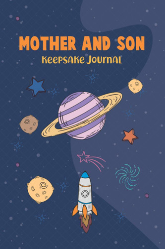 Mother and Son: Nice Journal for Mother and Son , Gifts for Boys age 8 and up , Unique Mothers Day Gifts , blank notebook , 120 pages . 6 x 9 inches