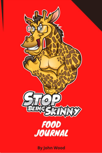 Stop Being Skinny Food Journal