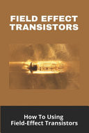 Field Effect Transistors How To Using Field-Effect Transistors: Rf Power Amplifier Circuit