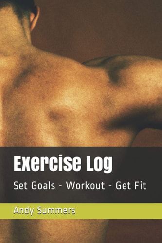 Exercise Log: Set Goals - Workout - Get Fit