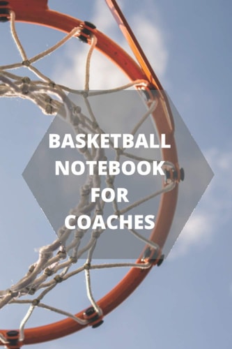 BASKETBALL NOTEBOOK FOR COACHES: 6 x 9 inch 110 pages no bleed