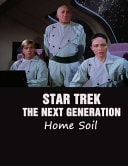 Star Trek: The Next Generation - Home Soil Screenplay
