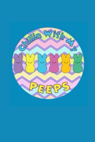chillin with my peeps notebook: Journal 2021 Easter Bunny Chilling Hobbling Fun Gift 100 Pages, 6X9 Inches, Yearly, Monthly, Weekly & Daily